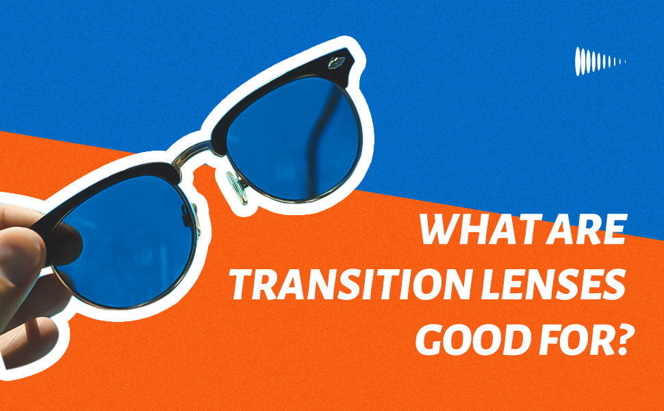 Frequent Ask Question: What Are Transition Lenses Good For? – SOJOS
