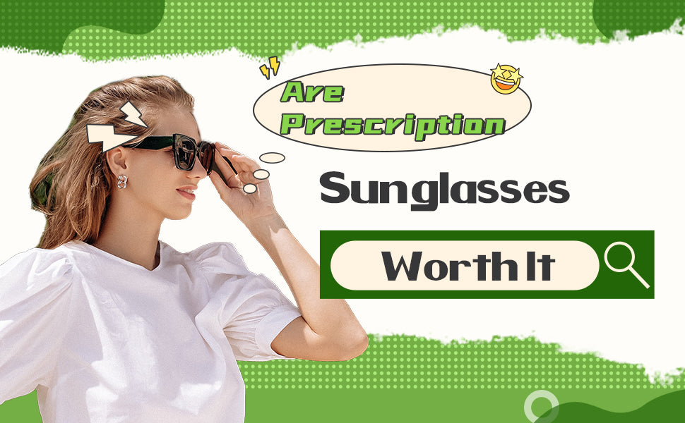 Prescription sunglasses sales worth it