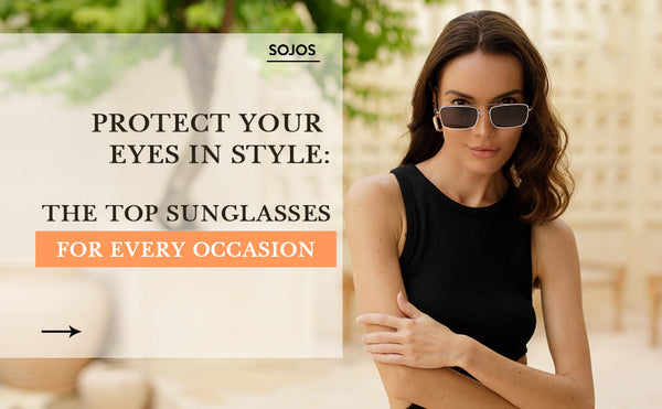 5 Essential Sunglasses Styles Every Woman Should Own – Fashion