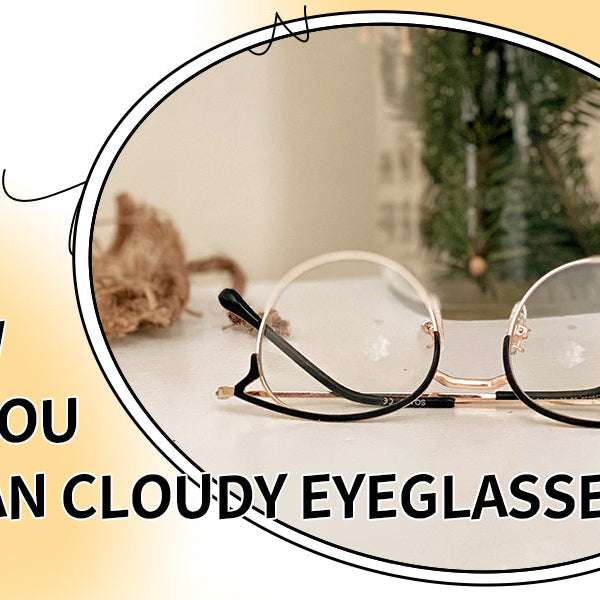 How To Clean Eyeglasses That Are Cloudy?, Info